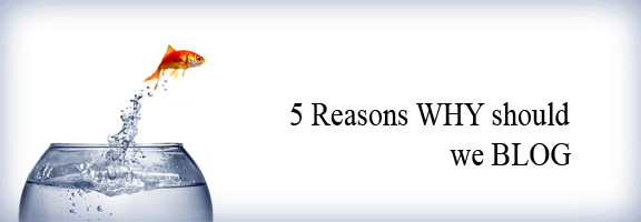 5 Reasons Why Should We Blog