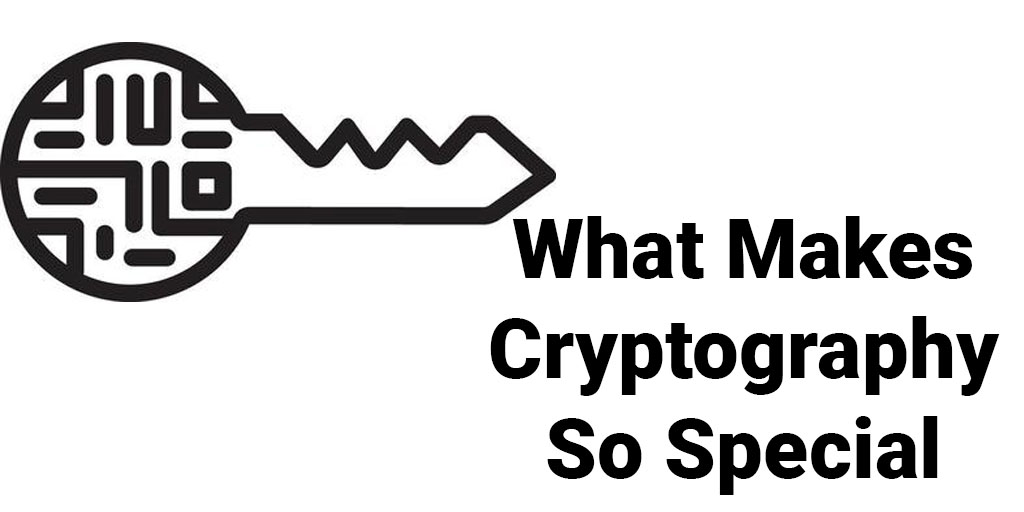What Makes Cryptography So Special
