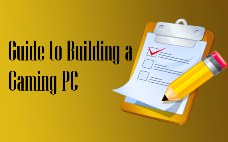 Guide to Building a Gaming PC