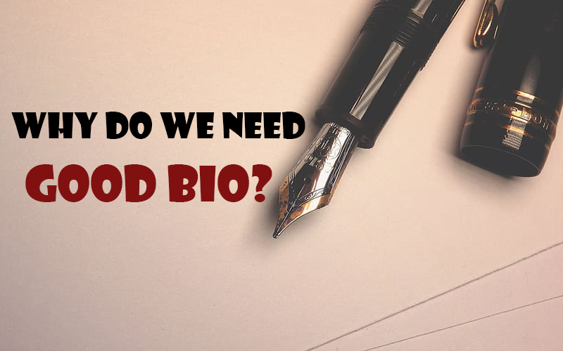 Why Do We Need Good Bio?