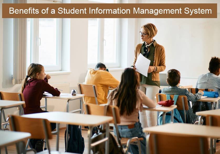 The Benefits of a Student Information Management System for Schools