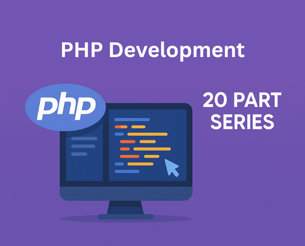 PHP Development 20 part series PHP Development 20 part series