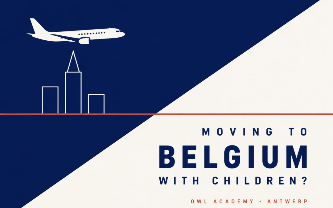Moving to Belgium With School-Age Children? Here Is What You Need to Know About OWL Academy